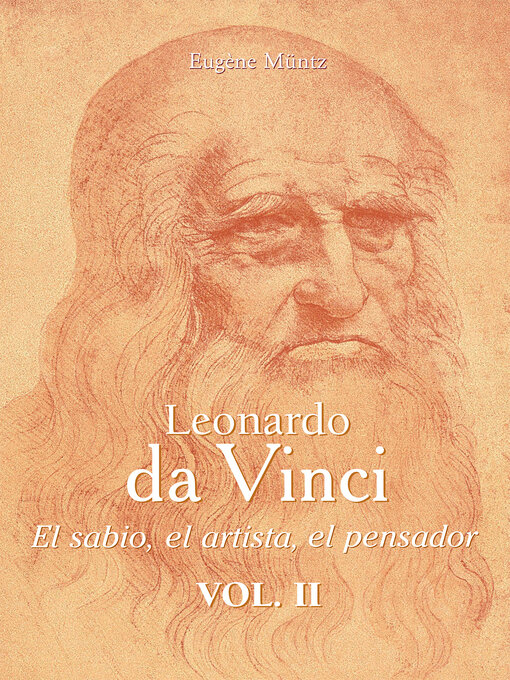 Title details for Leonardo Da Vinci--El sabio, el artista, el pensador by Eugène Müntz - Available